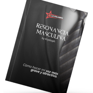 Resonancia Masculina - "Cómo hacer mi voz más grave y atractiva"
